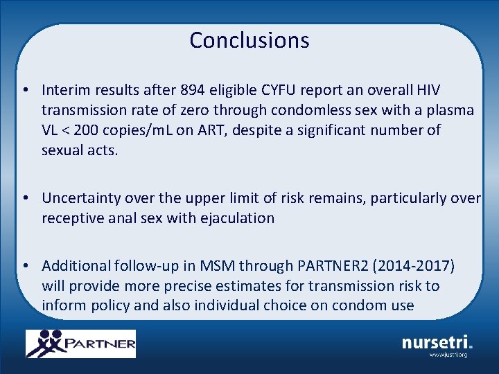 Conclusions • Interim results after 894 eligible CYFU report an overall HIV transmission rate