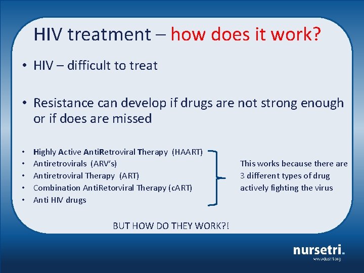 HIV treatment – how does it work? • HIV – difficult to treat •