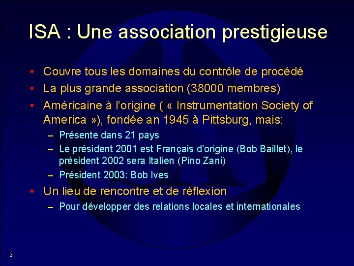 ISA : Une association prestigieuse • Couvre tous les domaines du contrôle de procédé