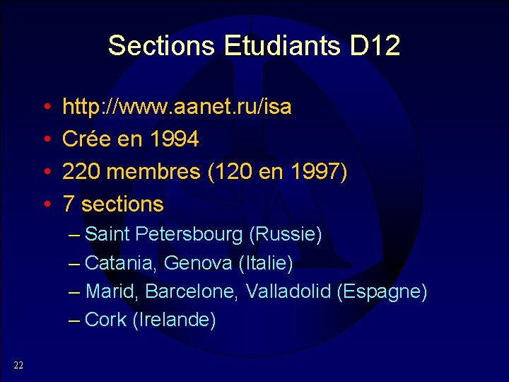 Sections Etudiants D 12 • • http: //www. aanet. ru/isa Crée en 1994 220