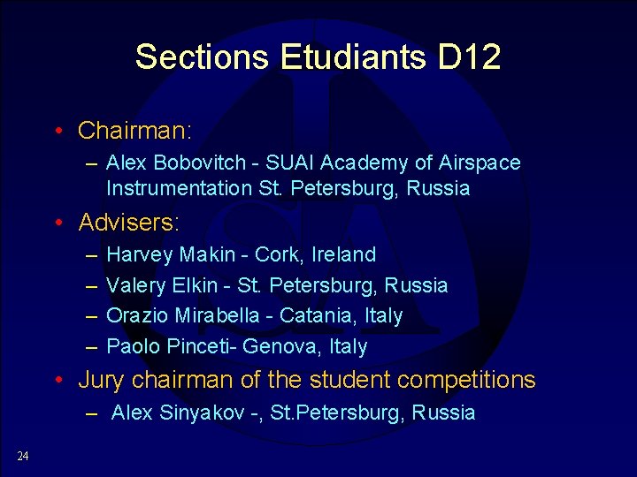 Sections Etudiants D 12 • Chairman: – Alex Bobovitch - SUAI Academy of Airspace