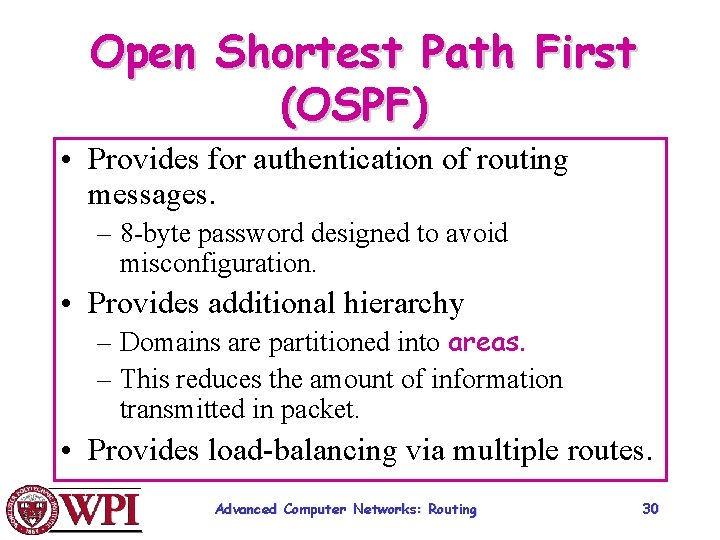 Open Shortest Path First (OSPF) • Provides for authentication of routing messages. – 8