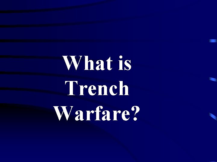 What is Trench Warfare? 