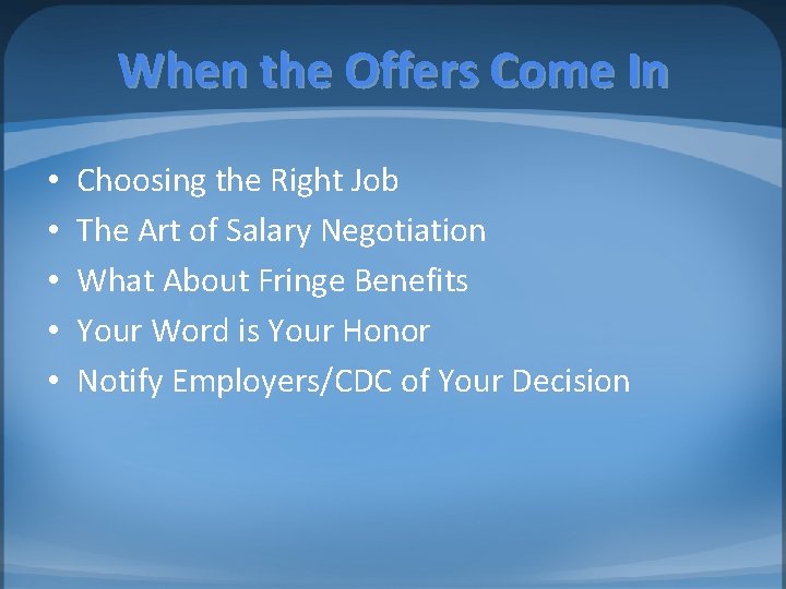 When the Offers Come In • • • Choosing the Right Job The Art