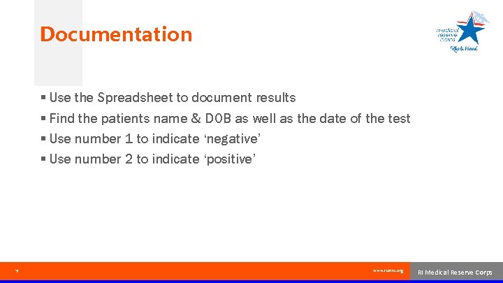 Documentation § Use the Spreadsheet to document results § Find the patients name &