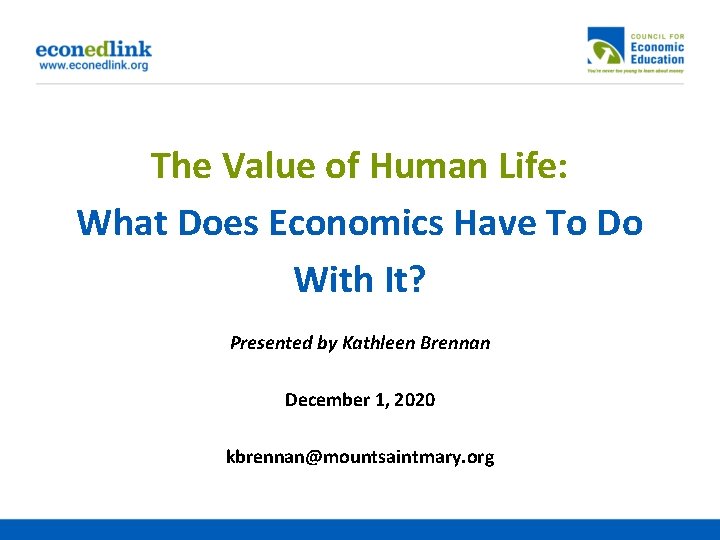 The Value of Human Life: What Does Economics Have To Do With It? Presented