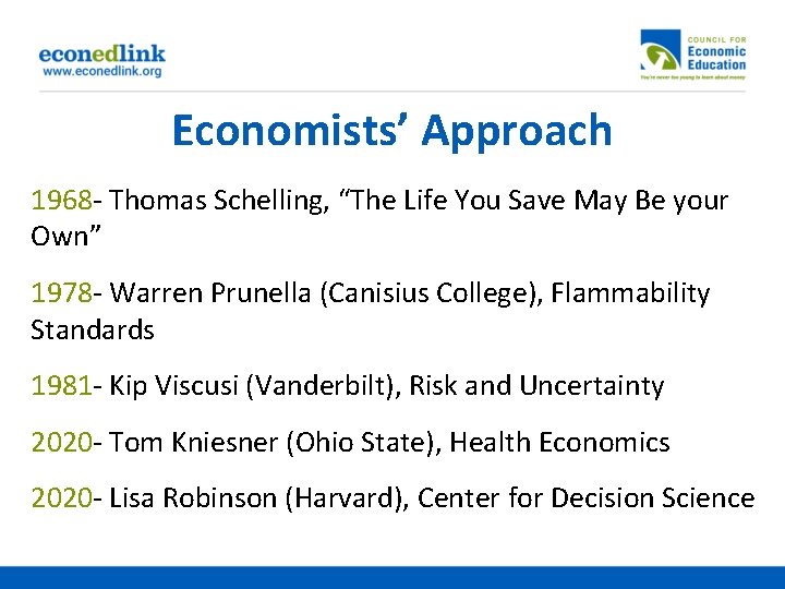 Economists’ Approach 1968 - Thomas Schelling, “The Life You Save May Be your Own”