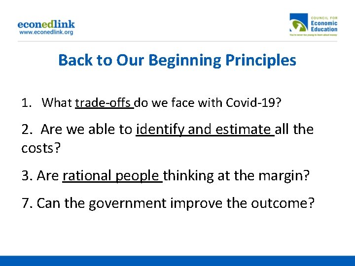 Back to Our Beginning Principles 1. What trade-offs do we face with Covid-19? 2.