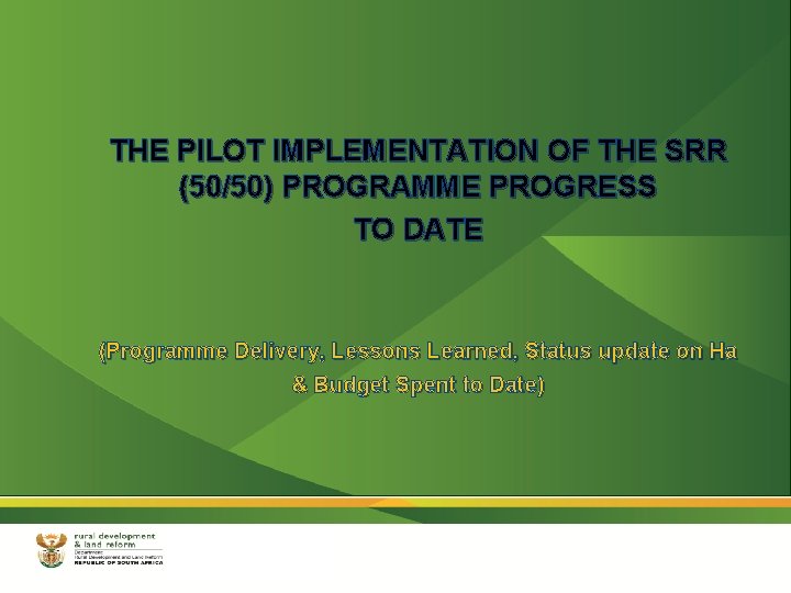 THE PILOT IMPLEMENTATION OF THE SRR (50/50) PROGRAMME PROGRESS TO DATE (Programme Delivery, Lessons THE PILOT IMPLEMENTATION OF THE SRR (50/50) PROGRAMME PROGRESS TO DATE (Programme Delivery, Lessons