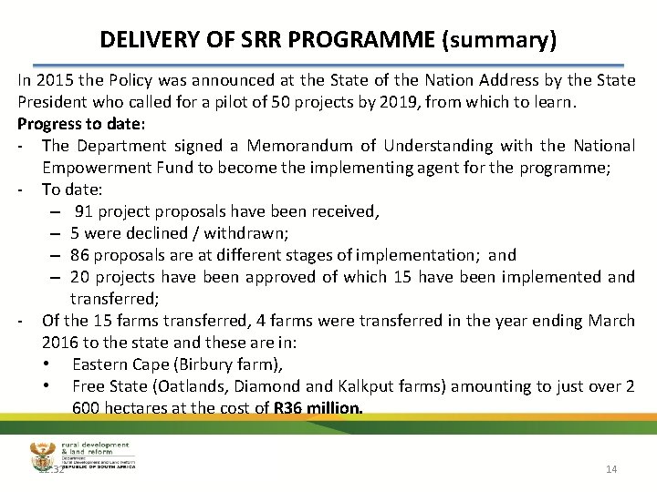 DELIVERY OF SRR PROGRAMME (summary) In 2015 the Policy was announced at the State DELIVERY OF SRR PROGRAMME (summary) In 2015 the Policy was announced at the State