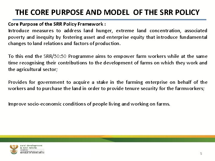 THE CORE PURPOSE AND MODEL OF THE SRR POLICY Core Purpose of the SRR THE CORE PURPOSE AND MODEL OF THE SRR POLICY Core Purpose of the SRR