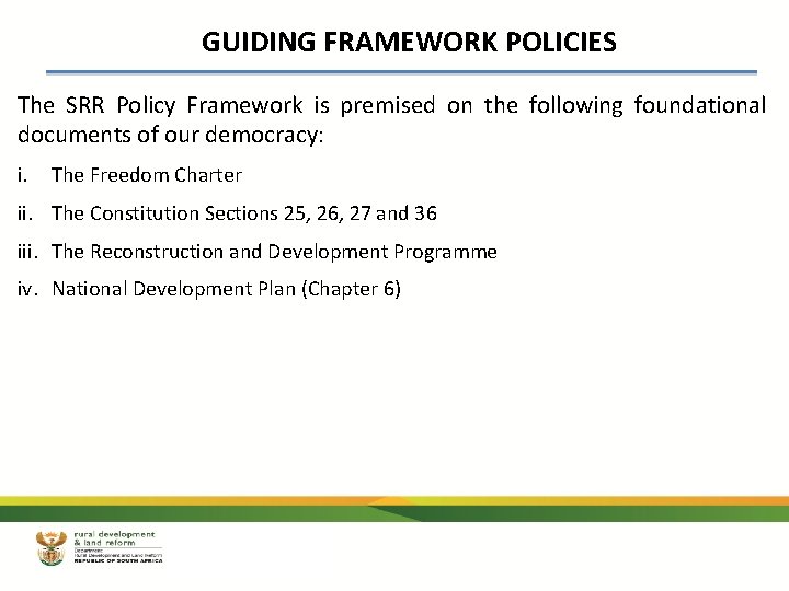 GUIDING FRAMEWORK POLICIES The SRR Policy Framework is premised on the following foundational documents GUIDING FRAMEWORK POLICIES The SRR Policy Framework is premised on the following foundational documents