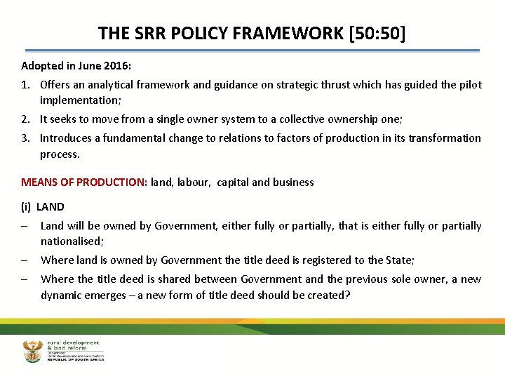 THE SRR POLICY FRAMEWORK [50: 50] Adopted in June 2016: 1. Offers an analytical
