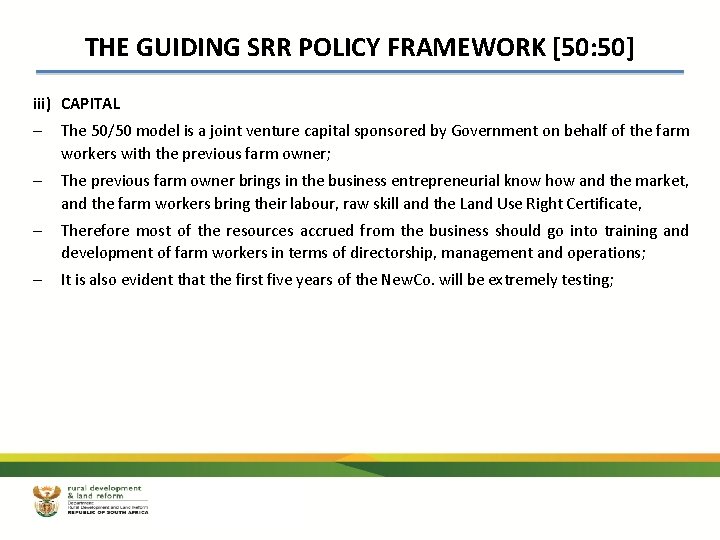 THE GUIDING SRR POLICY FRAMEWORK [50: 50] iii) CAPITAL – The 50/50 model is