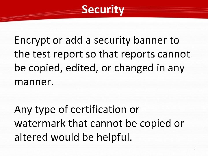 Security Encrypt or add a security banner to the test report so that reports