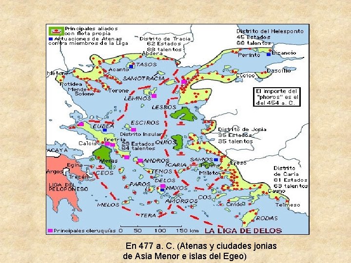 En 477 a. C. (Atenas y ciudades jonias de Asia Menor e islas del