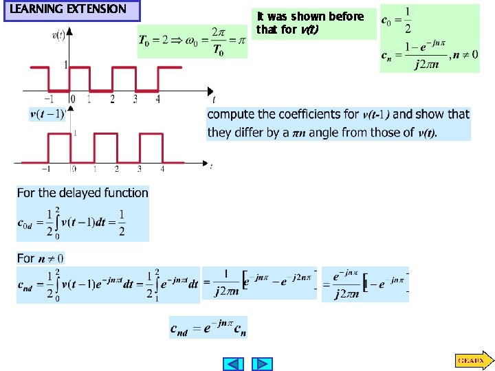 LEARNING EXTENSION It was shown before that for v(t) 