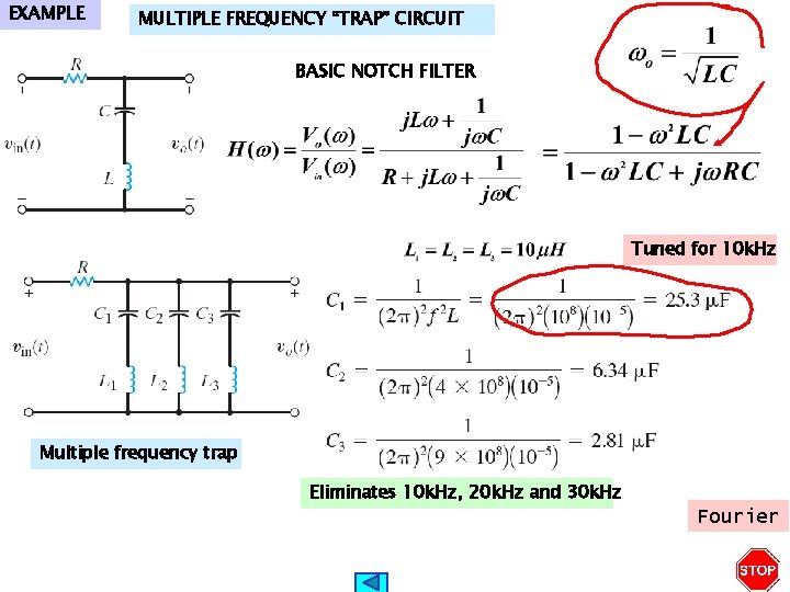 EXAMPLE MULTIPLE FREQUENCY “TRAP” CIRCUIT BASIC NOTCH FILTER Tuned for 10 k. Hz Multiple