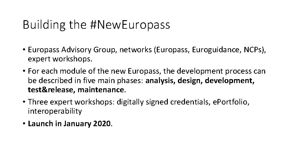 Building the #New. Europass • Europass Advisory Group, networks (Europass, Euroguidance, NCPs), expert workshops.