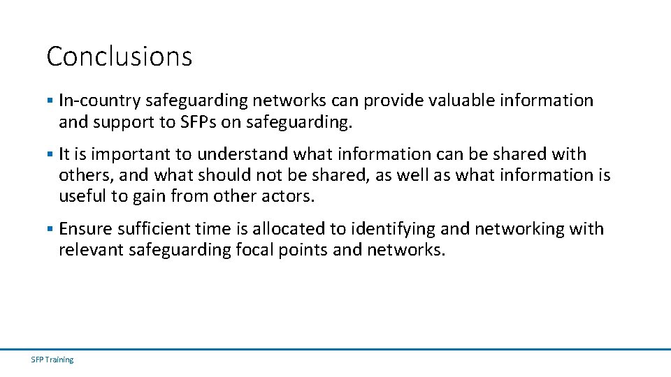 Conclusions § In-country safeguarding networks can provide valuable information and support to SFPs on Conclusions § In-country safeguarding networks can provide valuable information and support to SFPs on