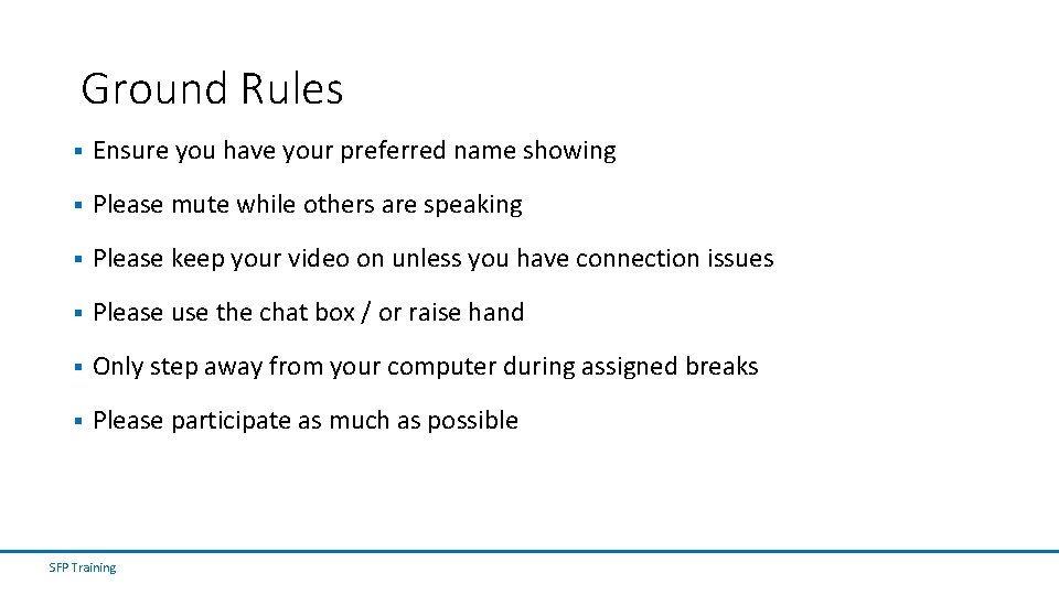 Ground Rules § Ensure you have your preferred name showing § Please mute while Ground Rules § Ensure you have your preferred name showing § Please mute while