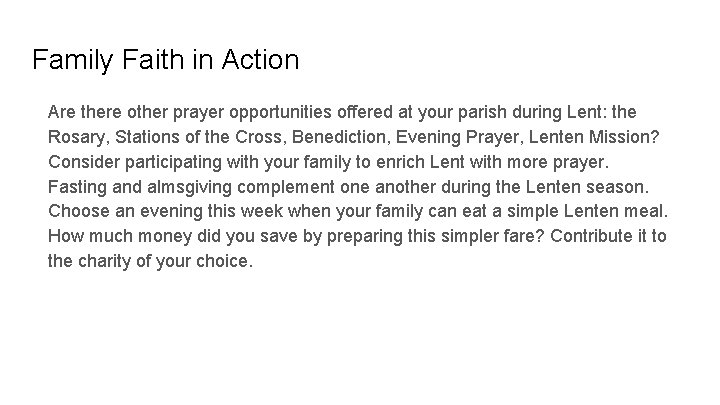 Family Faith in Action Are there other prayer opportunities offered at your parish during