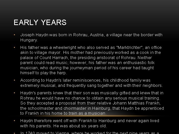 EARLY YEARS • Joseph Haydn was born in Rohrau, Austria, a village near the