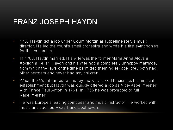 FRANZ JOSEPH HAYDN • 1757 Haydn got a job under Count Morzin as Kapellmeister,