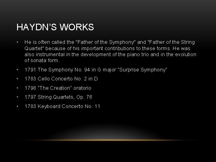 HAYDN’S WORKS • He is often called the "Father of the Symphony" and "Father