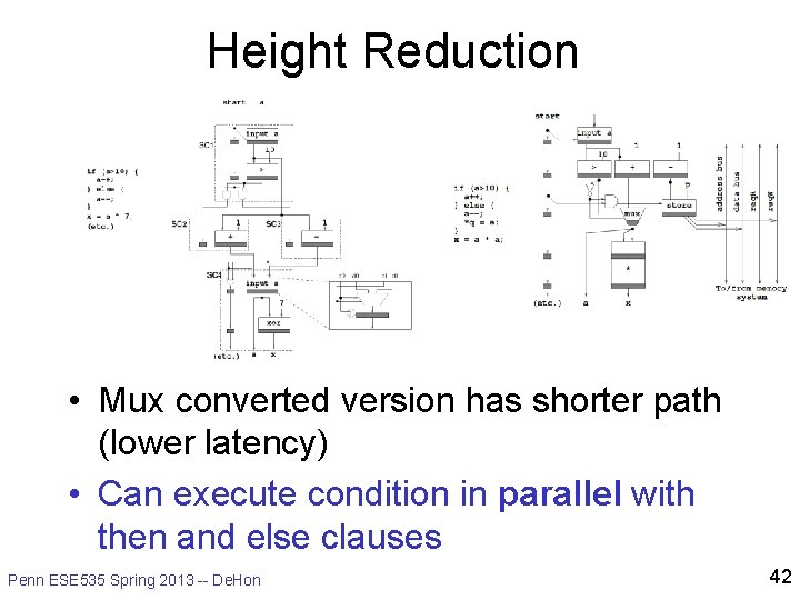 Height Reduction • Mux converted version has shorter path (lower latency) • Can execute