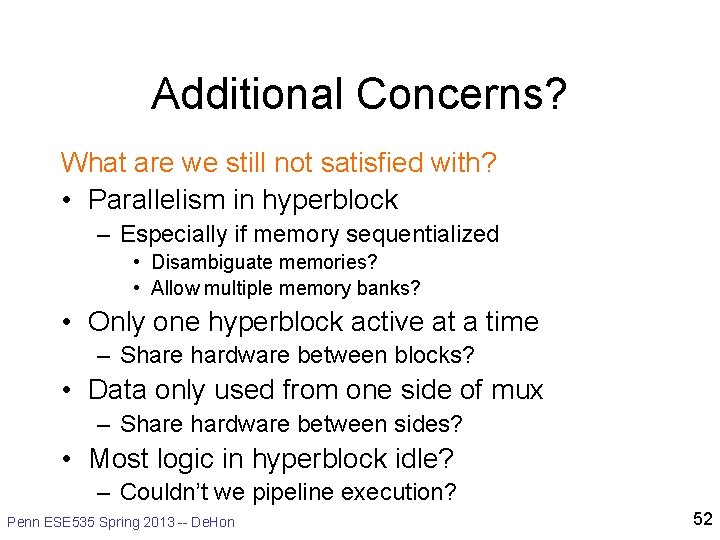 Additional Concerns? What are we still not satisfied with? • Parallelism in hyperblock –