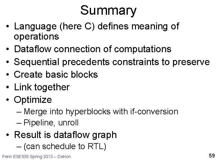 Summary • Language (here C) defines meaning of operations • Dataflow connection of computations