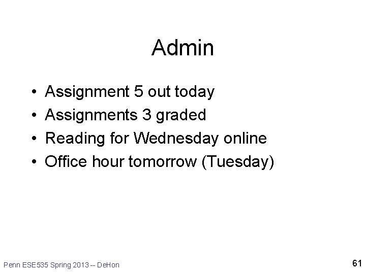 Admin • • Assignment 5 out today Assignments 3 graded Reading for Wednesday online