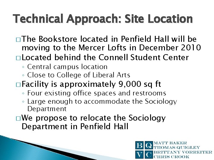 Technical Approach: Site Location � The Bookstore located in Penfield Hall will be moving