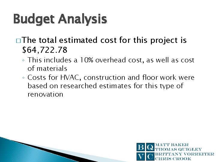 Budget Analysis � The total estimated cost for this project is $64, 722. 78