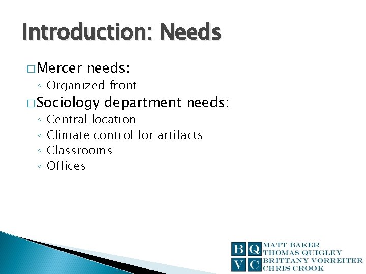 Introduction: Needs � Mercer needs: ◦ Organized front � Sociology ◦ ◦ department needs: