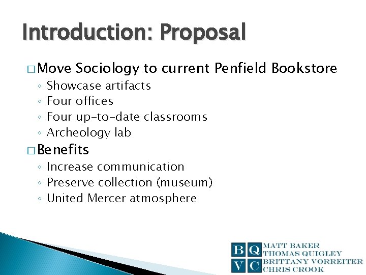 Introduction: Proposal � Move ◦ ◦ Sociology to current Penfield Bookstore Showcase artifacts Four