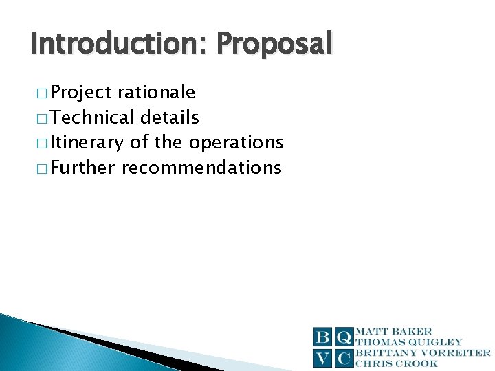 Introduction: Proposal � Project rationale � Technical details � Itinerary of the operations �