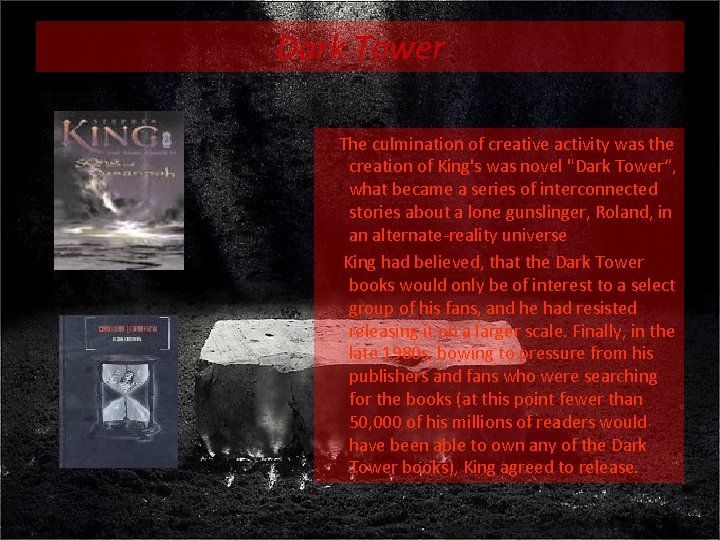 Dark Tower The culmination of creative activity was the creation of King's was novel
