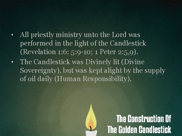  • All priestly ministry unto the Lord was performed in the light of