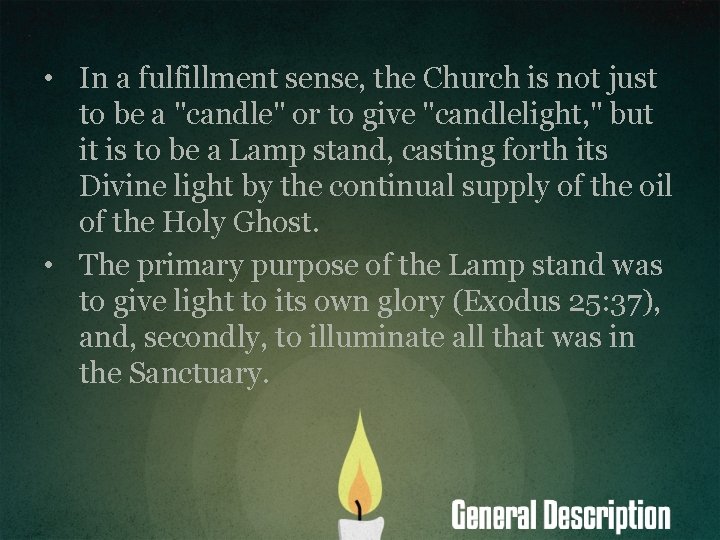  • In a fulfillment sense, the Church is not just to be a