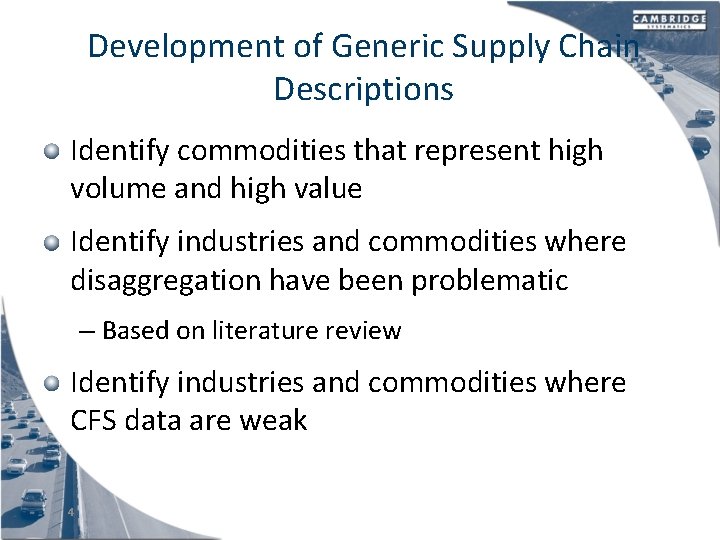Development of Generic Supply Chain Descriptions Identify commodities that represent high volume and high