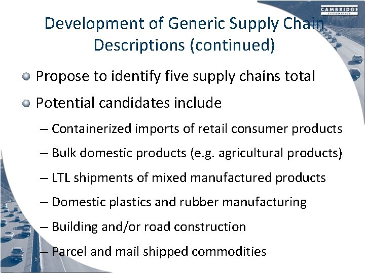 Development of Generic Supply Chain Descriptions (continued) Propose to identify five supply chains total