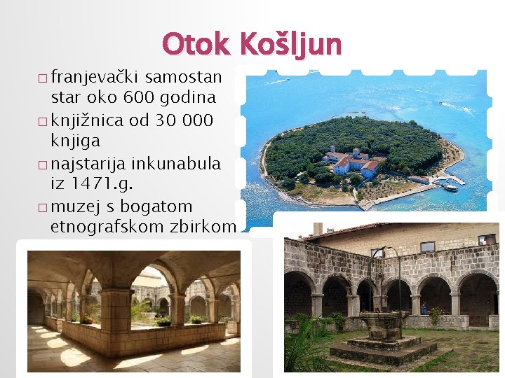 � franjevački Otok Košljun samostan star oko 600 godina � knjižnica od 30 000