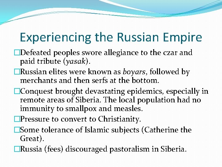 Experiencing the Russian Empire �Defeated peoples swore allegiance to the czar and paid tribute