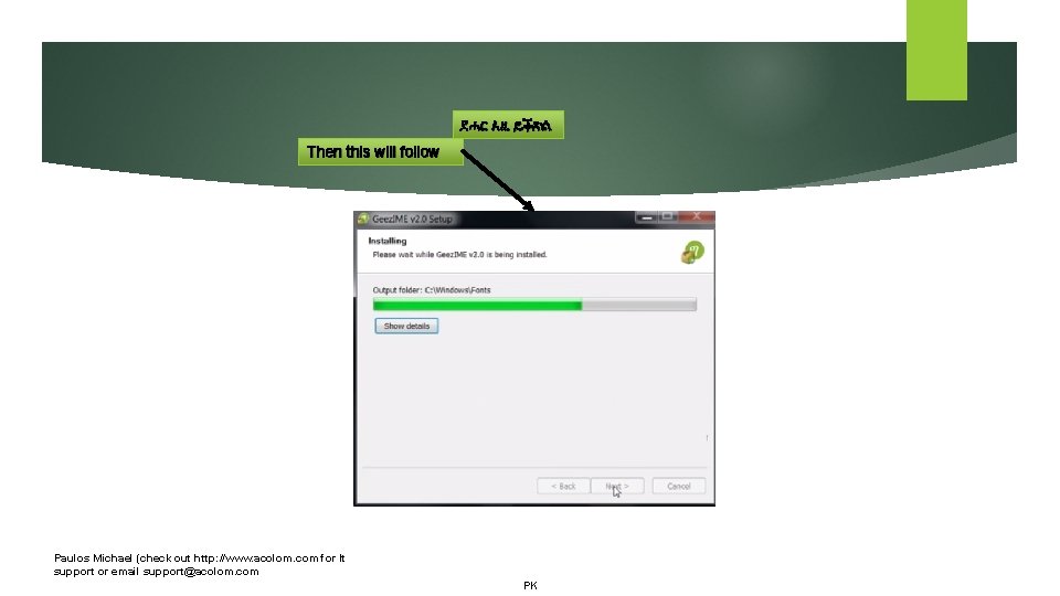 ደሓር እዚ ይቕጽል Then this will follow Paulos Michael (check out http: //www. acolom.