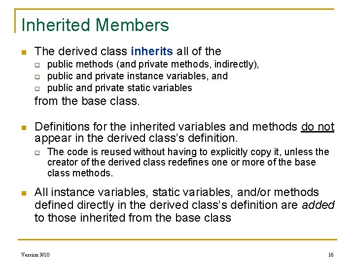 Inherited Members n The derived class inherits all of the q q q public