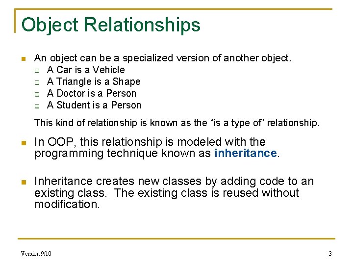 Object Relationships n An object can be a specialized version of another object. q