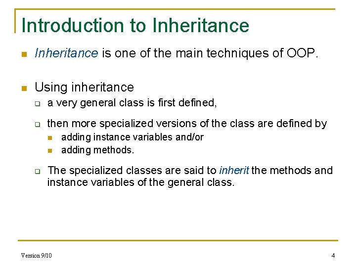 Introduction to Inheritance n Inheritance is one of the main techniques of OOP. n