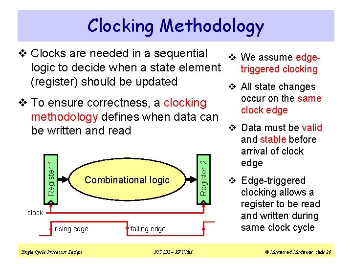 Clocking Methodology v Clocks are needed in a sequential v We assume edgelogic to